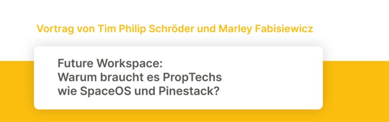 Future Workspace: Warum braucht es PropTechs wie Pinestack und SpaceOS?
